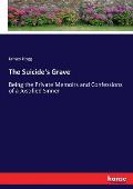 The Suicide's Grave: Being the Private Memoirs and Confessions of a Justified Sinner