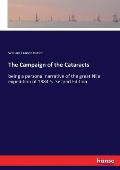 The Campaign of the Cataracts: being a personal narrative of the great Nile expedition of 1884-5. Second Edition