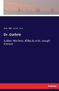 Dr. Guthrie: Father Mathew. Elihu Burritt. Joseph Livesey