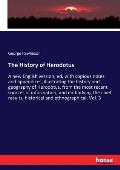 The History of Herodotus: A new English version, ed. with copious notes and appendices, illustrating the history and geography of Herodotus, fro