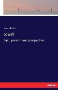 Lowell: Past, present and prospective