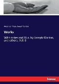 Works: With notes and illus. by Joseph Warton, and others. Vol. 8