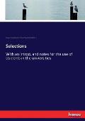 Selections: With an introd. and notes for the use of students in the universities