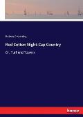 Red Cotton Night-Cap Country: Or, Turf and Towers