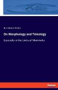 On Morphology and Teleology: Especially in the Limbs of Mammalia