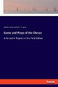 Game and Playe of the Chesse: A Verbatim Reprint of the First Edition