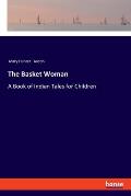The Basket Woman: A Book of Indian Tales for Children