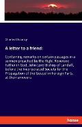 A letter to a friend: Containing remarks on certain passages in a sermon preached by the Right Reverend Father in God, John Lord Bishop of L
