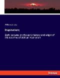 Inspiration;: Eight lectures on the early history and origin of the doctrine of biblical inspiration
