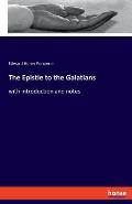 The Epistle to the Galatians: with introduction and notes
