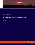 A history of classical Greek literature: Vol. 1