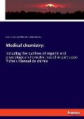 Medical chemistry: Including the outlines of organic and physiological chemistry: based in part upon Riche's Manual de chimie