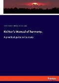 Richter's Manual of harmony.: A practical guide to its study