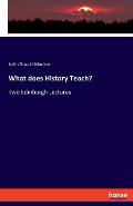 What does History Teach?: Two Edinburgh Lectures