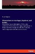 Observations on marriages, baptisms, and burials,: As preserved in parochial registers. With sundry specimens of the entries of marriages, baptisms, &