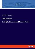 The Sonnet: Its Origin, Structure and Place in Poetry