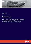 Deamoniacs: An Enquiry into the Heathen and the Scripture Doctrine of Daemons