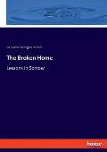 The Broken Home: Lessons in Sorrow
