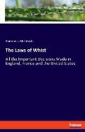 The Laws of Whist: All the Important Decisions Made in England, France and the United States
