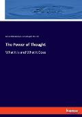 The Power of Thought: What It Is and What It Does