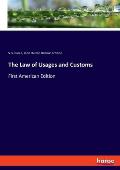 The Law of Usages and Customs: First American Edition