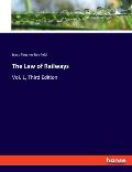 The Law of Railways: Vol. 1, Third Edition