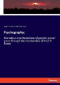 Psychography;: Marvelous manifestations of psychic power given through the mediumship of Fred P. Evans