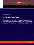 The Agnews of Lochnaw: A history of the hereditary sheriffs of Galloway, with contemporary anecdotes, traditions, and genealogical notices of