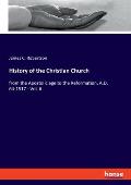 History of the Christian Church: from the Apostolic age to the Reformation, A.D. 64-1517 - Vol. 6