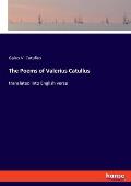 The Poems of Valerius Catullus: translated into English verse