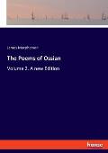 The Poems of Ossian: Volume 2. A new Edition