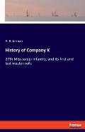 History of Company K: 27th Mississippi Infantry, and its first and last master rolls