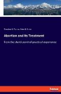 Abortion and Its Treatment: from the stand-point of practical experience