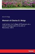 Memoir of Charles D. Meigs: read before the College of Physicians at a stated meeting held on the 6th of November, 1872