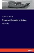 The Gospel According to St. Luke: Volume 12