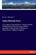 Typho-Malarial Fever: is it a special type of fever? - Being remarks introductory to the discussion of the question in the Section of Medici