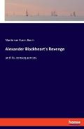 Alexander Blackheart's Revenge: and its consequences