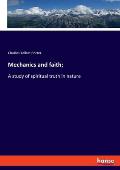 Mechanics and faith;: A study of spiritual truth in nature