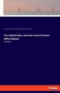 The United States and International Patent Office Manual: Volume 1