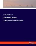 Bancroft's Works: History of the Northwest Coast