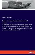 Remarks upon the education of deaf mutes: In defence of the doctrines of the second annual report of the Massachusetts Board of State Charities, and i