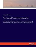 The Voyages & Travels of the Ambassadors: sent by Frederick Duke of Holstein, to the Great Duke of Muscovy, and the King of Persia, begun in the year