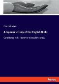 A laymen's study of the English Bible: Considered in its literary and secular aspect