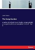 The Song-Garden: a series of school music books, progressively arranged. Each book complete in itself - Vol. 3