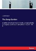 The Song-Garden: a series of school music books, progressively arranged, each book complete in itself - Vol. 2