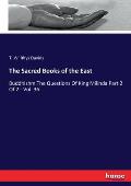 The Sacred Books of the East: Buddhishm The Questions Of King Milinda Part 2 Of 2 - Vol. 36