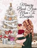 Memory Book From Mom To Daughter: Keepsake Composition Notebook Journal From Mom To Girl To Write Now & Read Later, Keep Your Special Shared Memories,