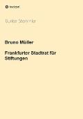 Bruno M?ller - Frankfurter Stadtrat f?r Stiftungen