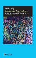 Corporate Copywriting: Kluge kommerzielle Kommunikation f?r Unternehmen (KMU)