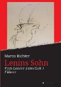 Lenins Sohn: Vom Looser zum ( Lok-) F?hrer
